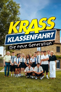 Krass Klassenfahrt: Die neue Generation