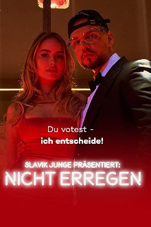 Slavik Junge präsentiert: Nicht erregen