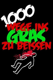 1000 Wege, ins Gras zu beißen