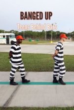 Cover Banged Up: Teens Behind Bars, Poster Banged Up: Teens Behind Bars