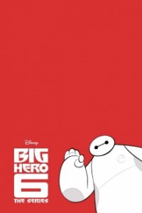 Baymax - Robowabohu in Serie Cover, Stream, TV-Serie Baymax - Robowabohu in Serie