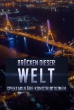 Cover Brücken dieser Welt - Spektakuläre Konstruktionen, Poster, Stream