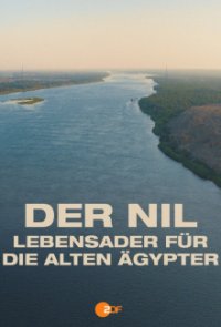 Der Nil – Lebensader für die alten Ägypter Cover, Stream, TV-Serie Der Nil – Lebensader für die alten Ägypter