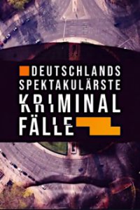 Cover Deutschlands spektakulärste Kriminalfälle, TV-Serie, Poster