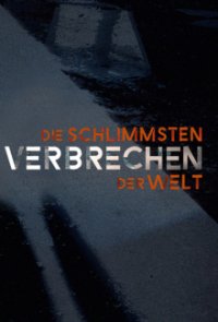 Cover Die schlimmsten Verbrechen der Welt, TV-Serie, Poster