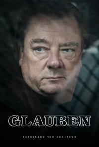 Cover Ferdinand von Schirach: Glauben, Ferdinand von Schirach: Glauben