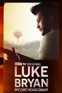 Cover Luke Bryan: My Dirt Road Diary, Poster Luke Bryan: My Dirt Road Diary