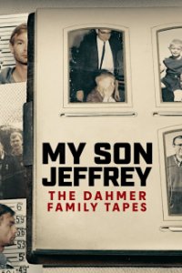 Cover Mein Sohn Jeffrey - Die Dahmer-Familientapes, Mein Sohn Jeffrey - Die Dahmer-Familientapes