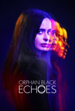 Cover Orphan Black: Echoes, Poster, Stream