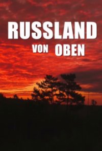 Russland von oben Cover, Stream, TV-Serie Russland von oben