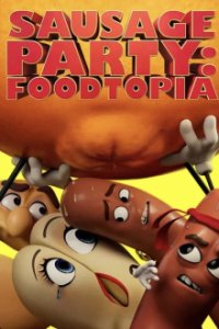 Cover Sausage Party: Foodtopia, Sausage Party: Foodtopia