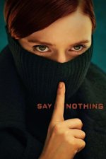 Cover Say Nothing, Poster Say Nothing