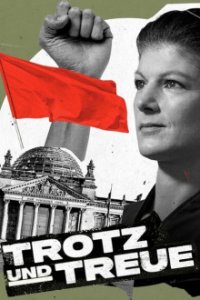 Trotz und Treue - Das Phänomen Sahra Wagenknecht Cover, Poster, Trotz und Treue - Das Phänomen Sahra Wagenknecht DVD